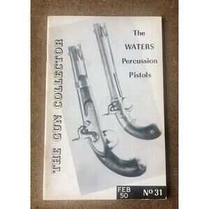 Vintage 1950 Gun Collector Magazine Waters Percussion Pistols Rifle Illustrated